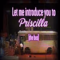 STAGE TUBE: Meet PRISCILLA (The Bus)!